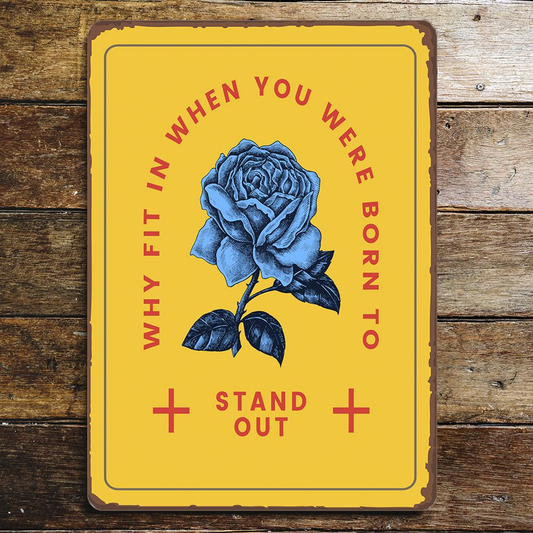 Why Fit In , Stand Out Motivation | Metal Sign Plaque