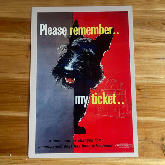 Please remember my ticket Rail Dog Scottie Metal Sign