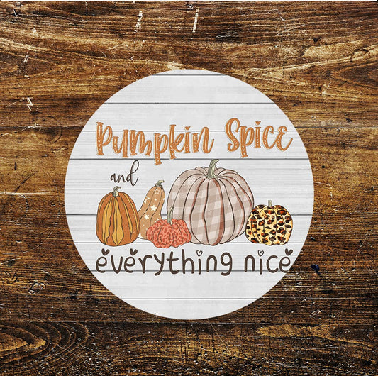 Pumpkin Spice and Everything Nice Circle Metal Sign