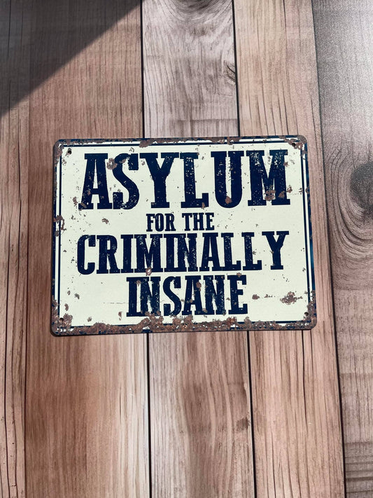 Asylum for the criminally insane | Metal Vintage Wall Sign