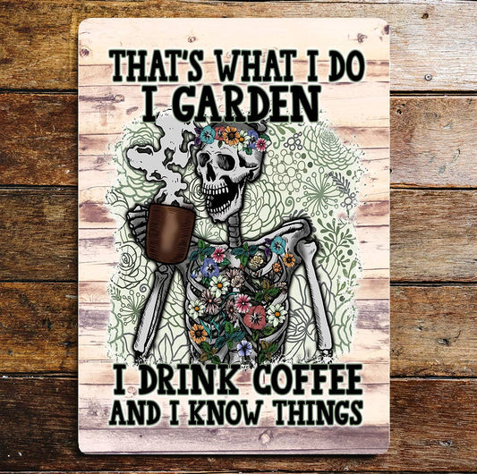 Thats What I do Garden Coffee Skeleton Metal Sign Plaque