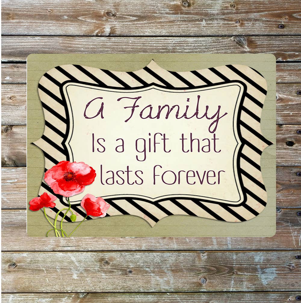 A Family Is a Gift That Lasts Forever | Metal Sign Plaque