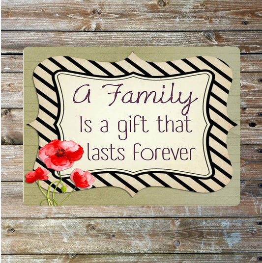 A Family Is a Gift That Lasts Forever | Metal Sign Plaque
