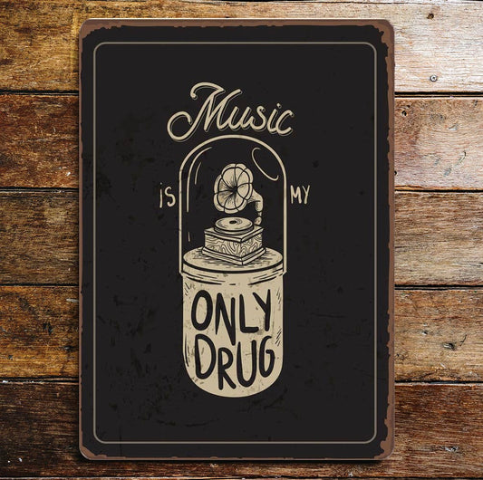 Music is my only drug | Metal Sign Plaque
