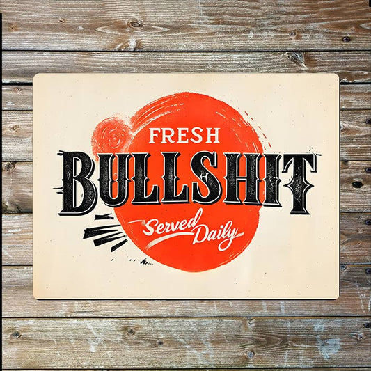 Fresh Bullshit Served Daily Retro | Metal Sign Plaque