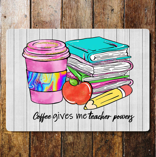 Coffee Gives Me Teacher Powers Books Pen | Metal Wall Sign