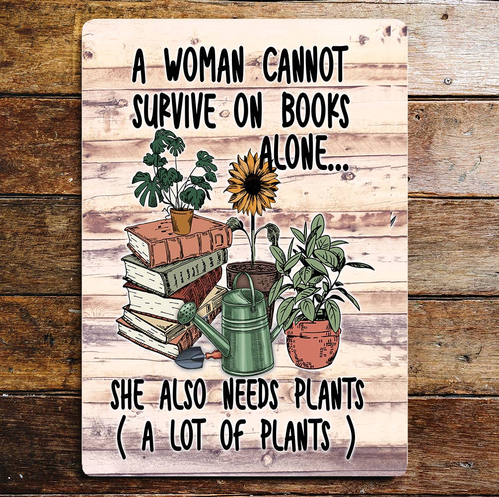 A Woman needs two things Books and Plants | Metal Sign Plaque