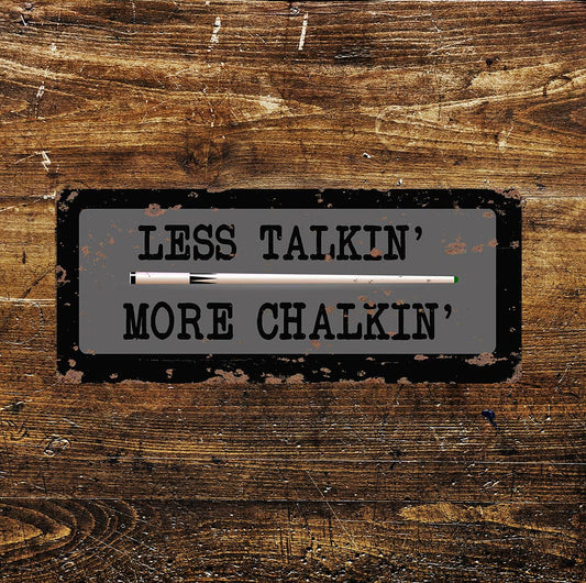 LESS TALKIN MORE CHALKIN Novelty Art | Metal Sign