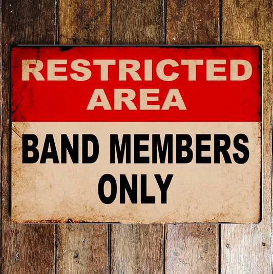 Restricted Area Band Member Only Metal Sign