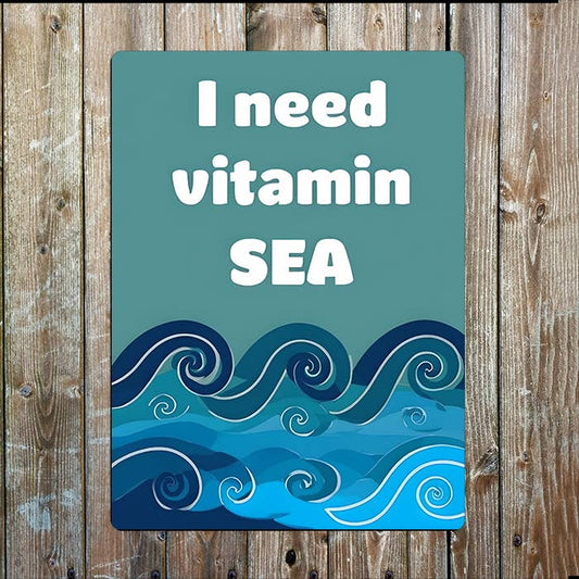 I Need Vitamin Sea C | Ocean | Metal Sign Plaque