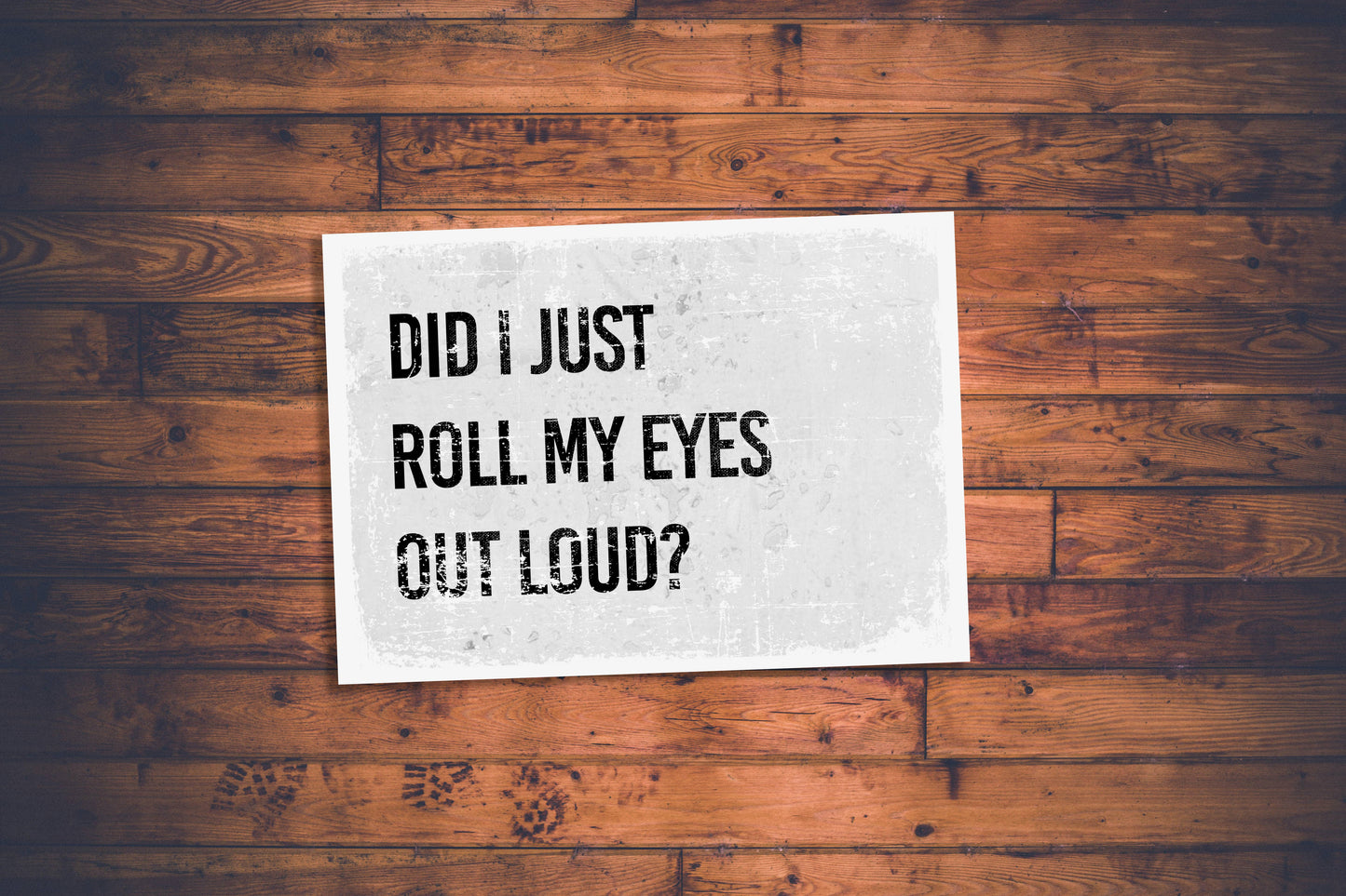 Did i just roll my eyes out loud | Metal Sign Plaque