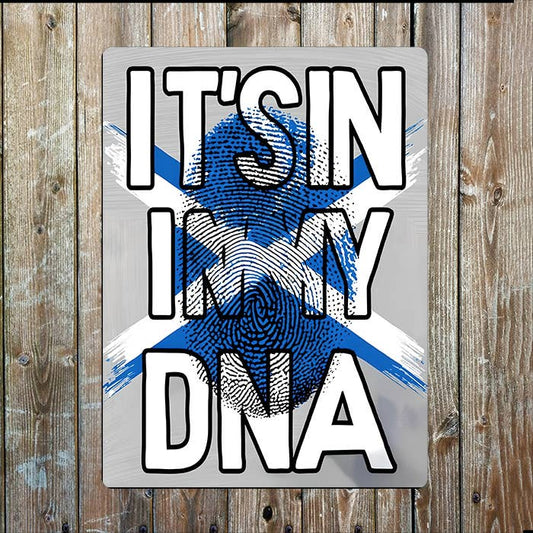 It's In My DNA | Scottish Scotland | Metal Sign Plaque