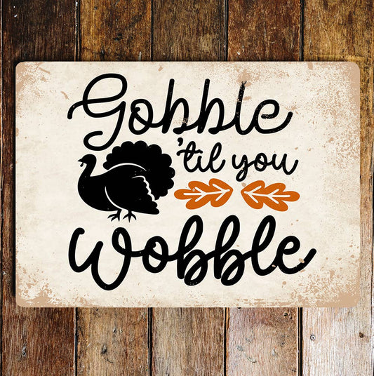 gobble till you wobble | Metal Wall Sign Plaque