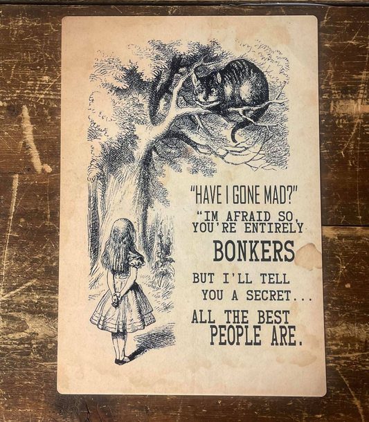 Alice in wonderland Entirely Bonkers Brown | Metal Sign