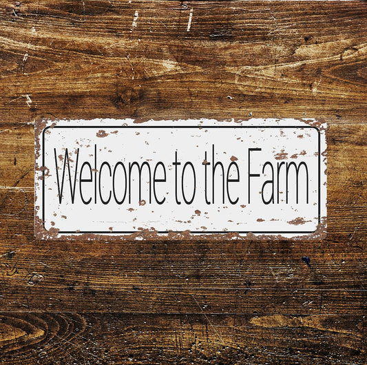 Welcome to the Farm Notice Old Look Art | Metal Sign