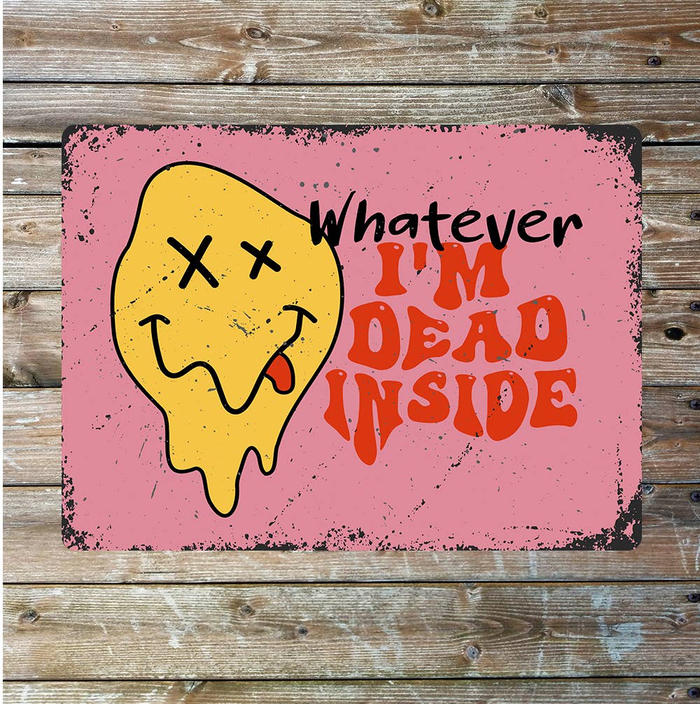 Whatever I'm Dead Inside Ghost Pink | Metal Sign Plaque