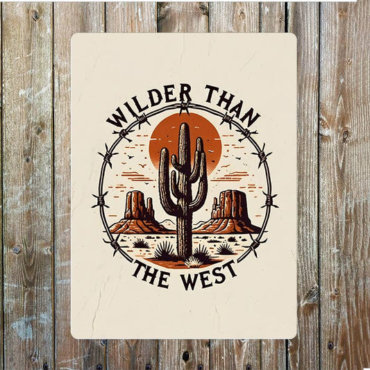 Wilder Than The West Cowboy Western | Metal Sign Plaque