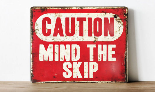 Mind the Skip | Metal Sign Plaque