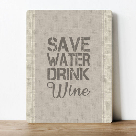 Save Water Drink Wine alcohol | Metal Sign Plaque