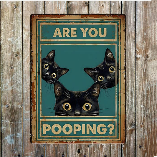 Are You Pooping Bathroom Cats | Metal Sign Plaque
