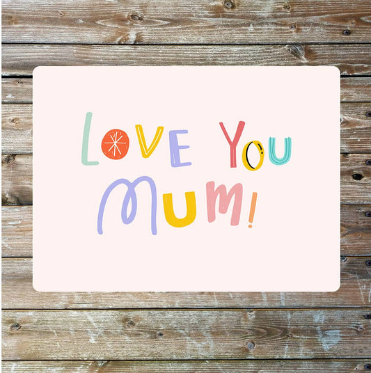 Love you mum art | Metal Sign Plaque