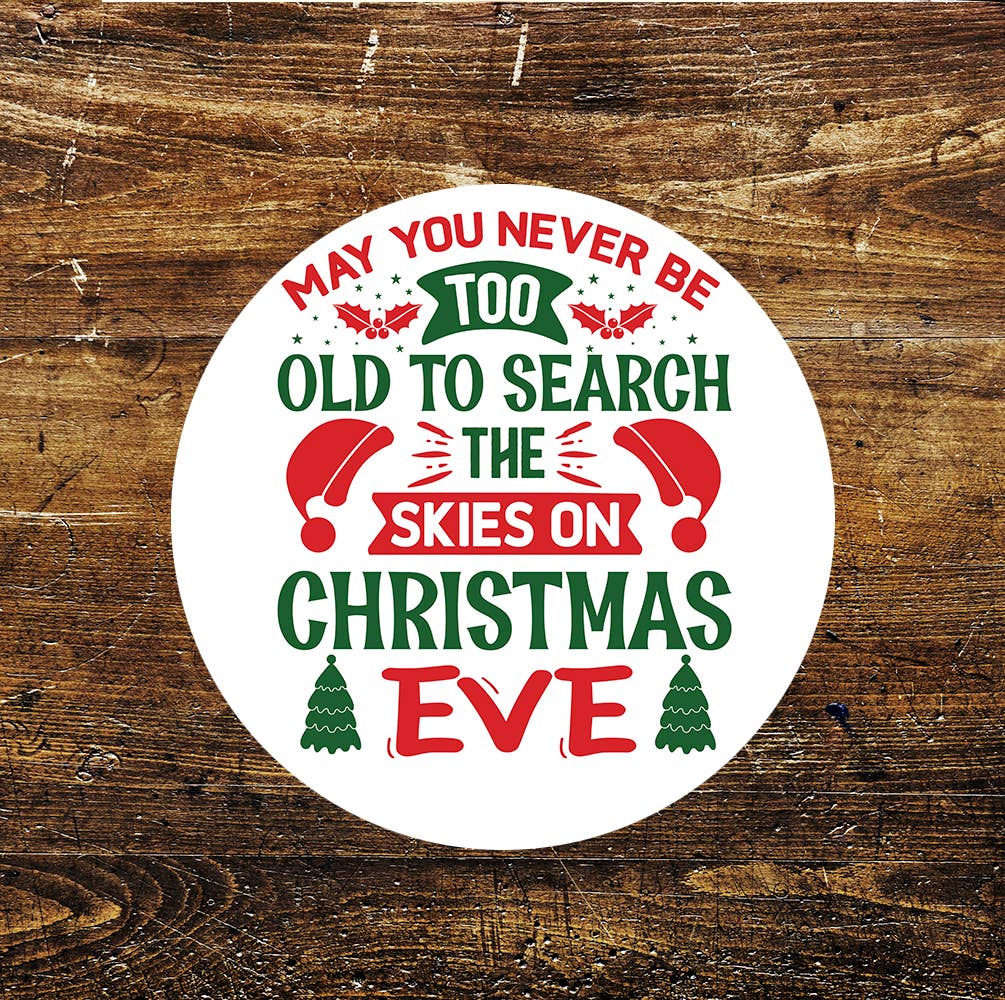 May you never be too old to search skies Circle Metal Sign