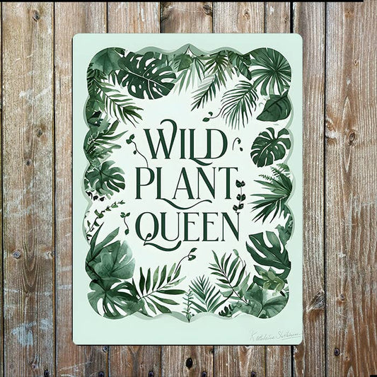 Wild Plant Queen | Garden Quote | Metal Sign Plaque