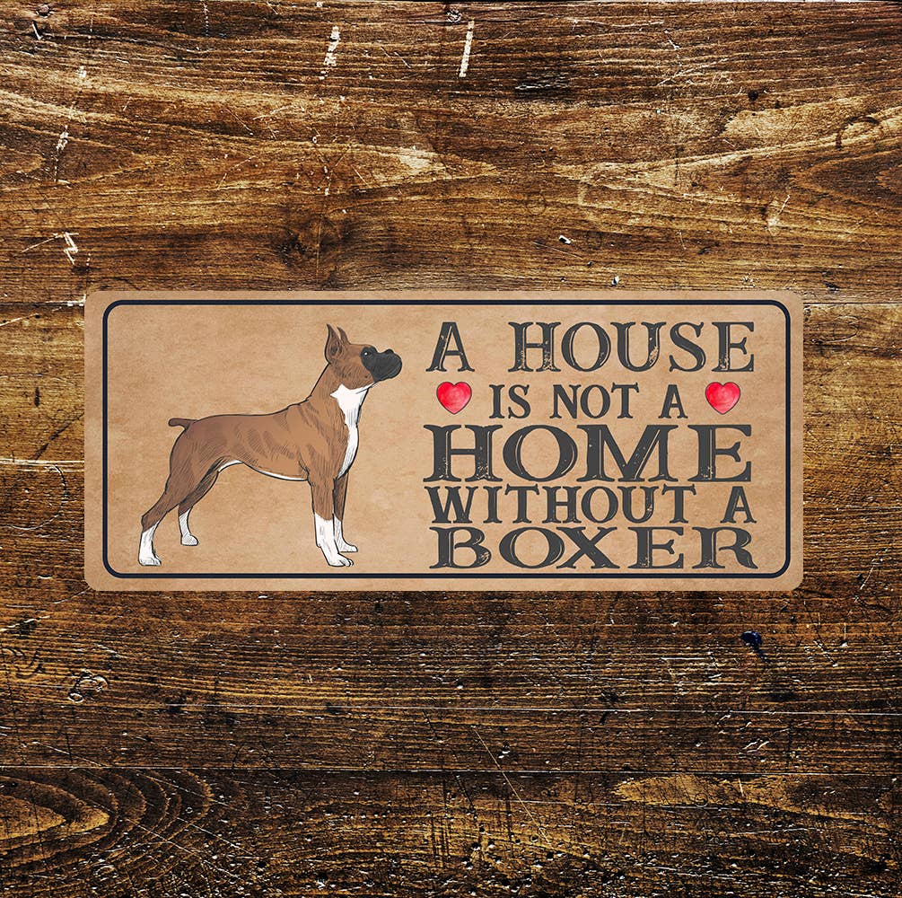 Home isn't Home Boxer | Metal Sign Plaque