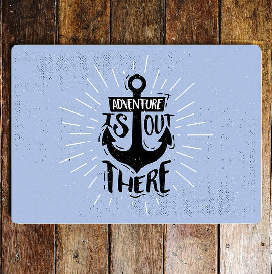 Adventure is out there sea anchor ship | Metal Sign