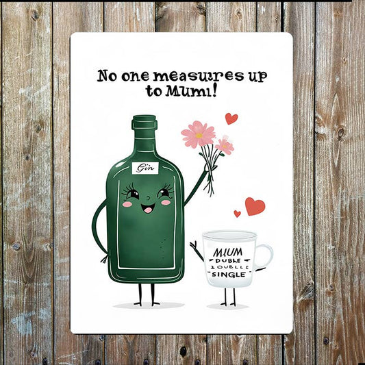 Gin Measures Up To You Mothers Mum Day | Metal Sign Plaque