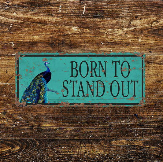 Born to Stand Out Peacock motivational art | Metal Sign