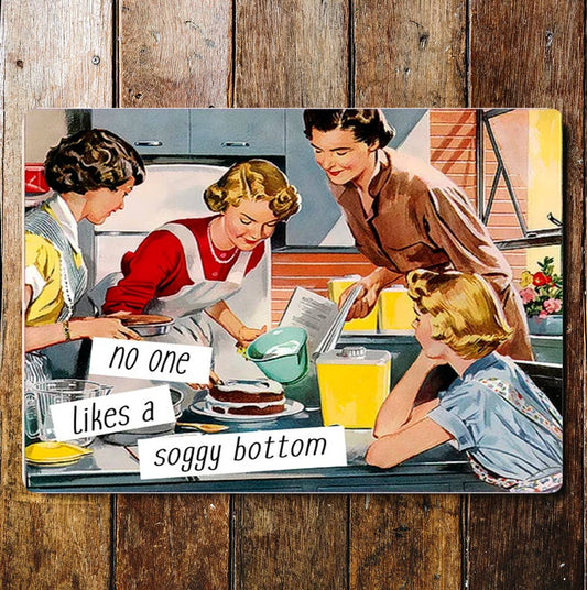 No One Likes A Soggy Bottom | Metal Sign