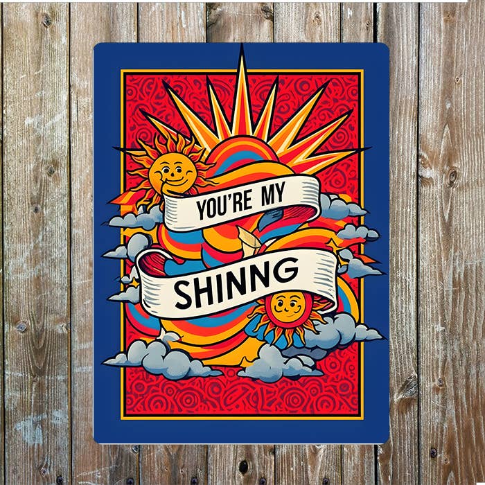 Pop Art You're My Shinng Metal Sign Plaque