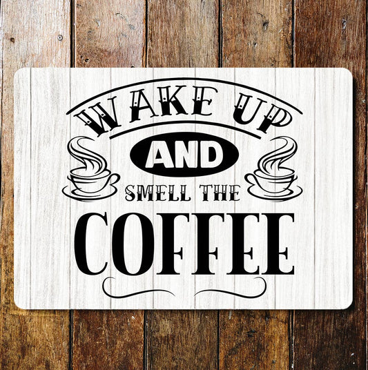 wake up and smell the coffee | Metal Wall Sign