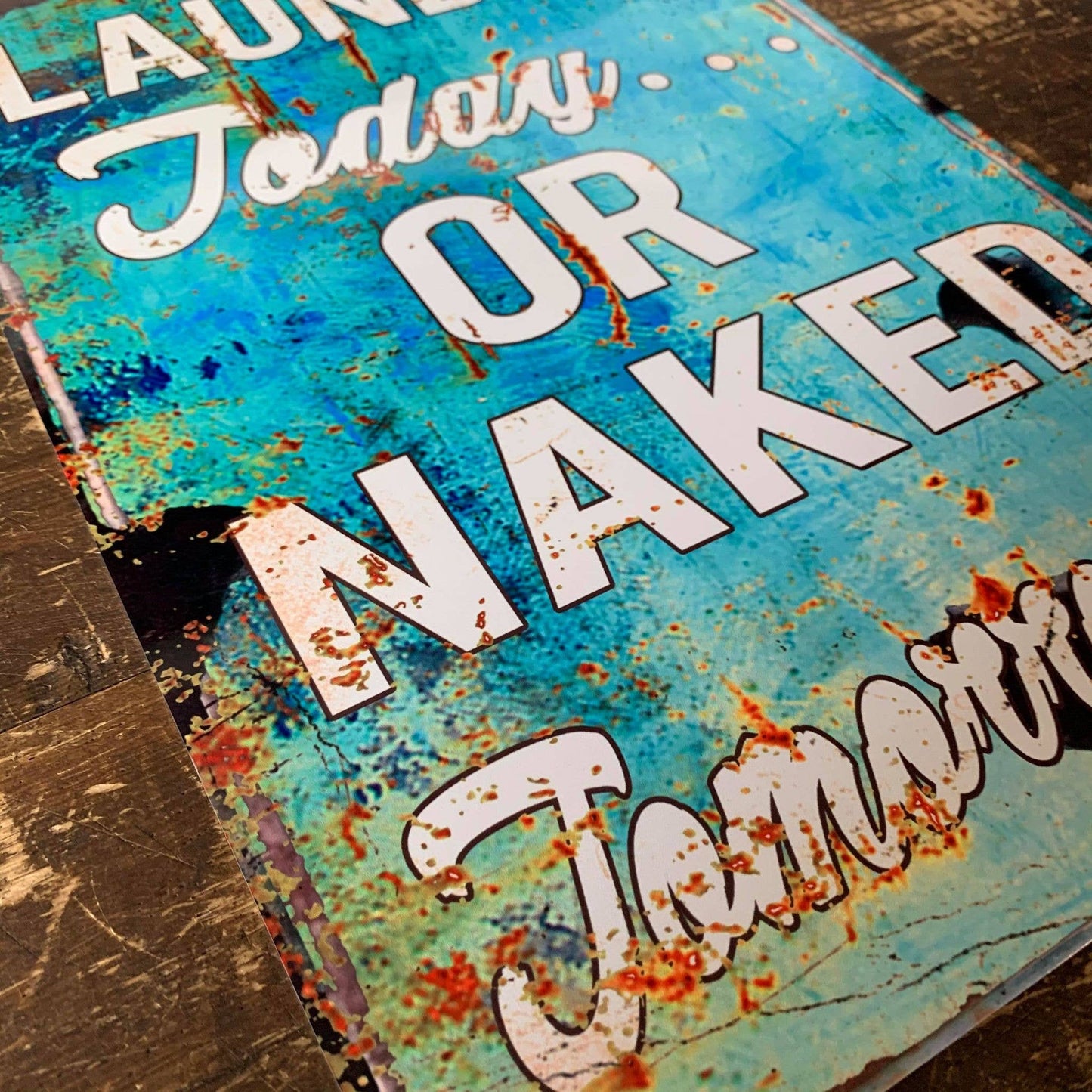 Laundry Today Or naked Tomorrow | Metal Sign