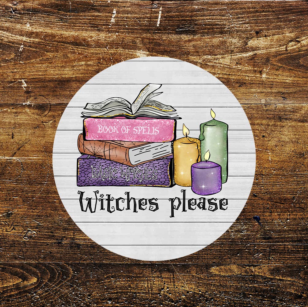 Witches Please Spell Magical Book Circle Metal Sign