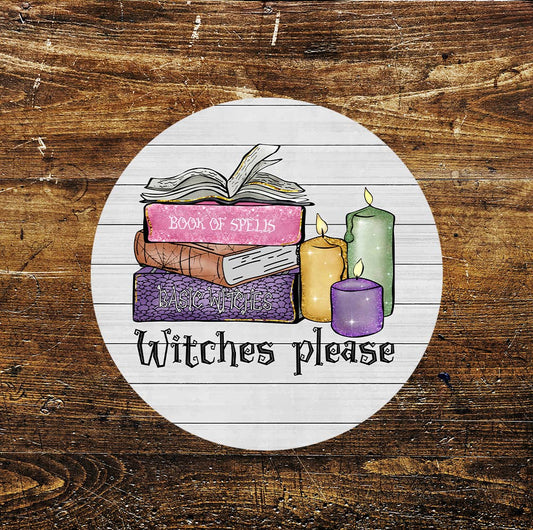 Witches Please Spell Magical Book Circle Metal Sign