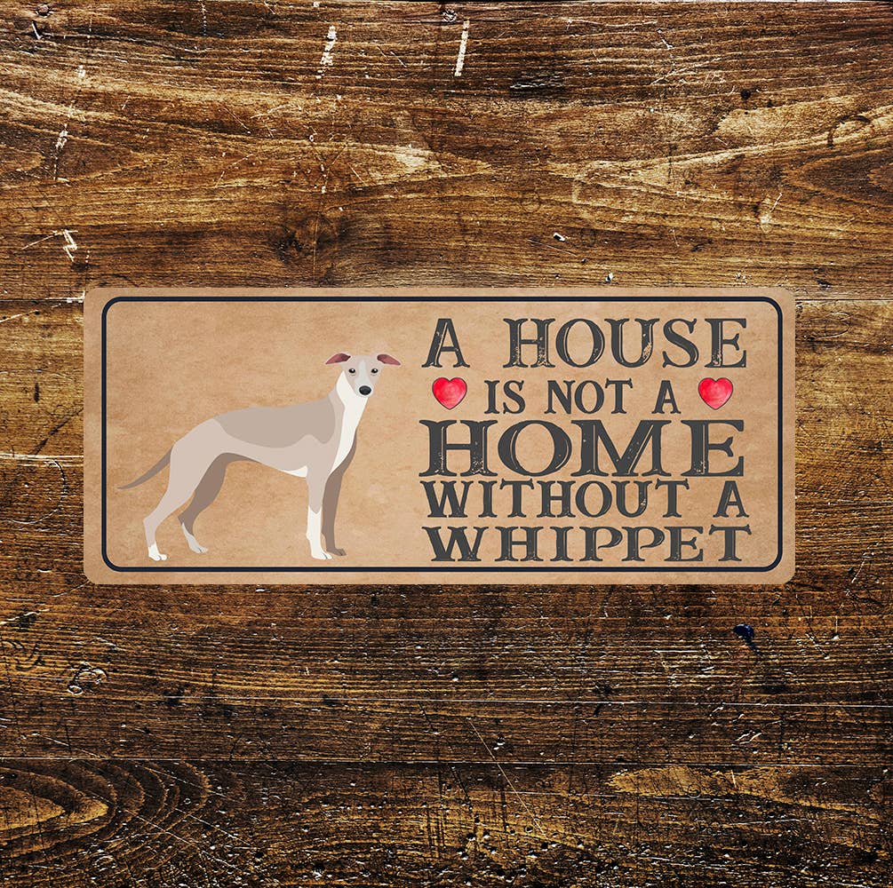 Home isn't Home Whippet | Metal Sign Plaque