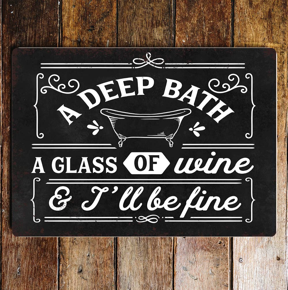 A deep bath a glass of wine | Metal Wall Sign Plaque