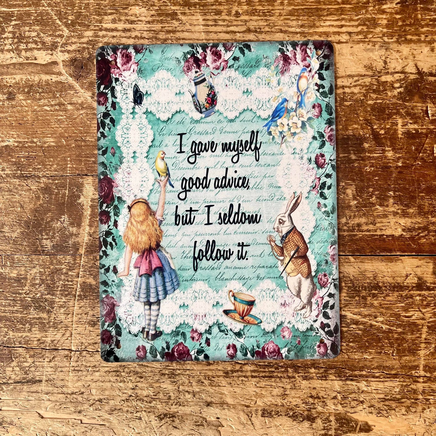 Alice in wonderland , I gave myself advice | Metal Sign