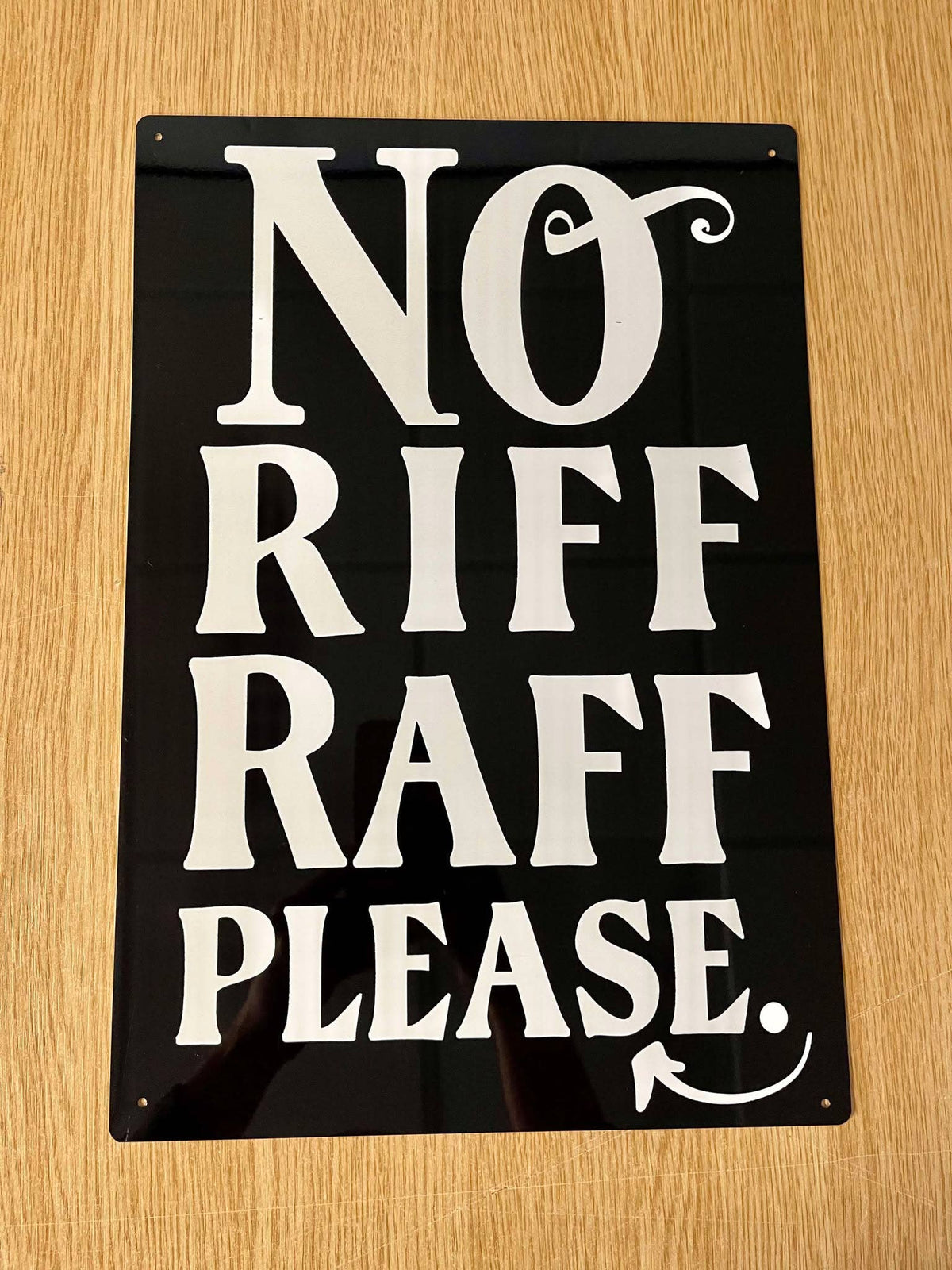 No Riff Raff Plaque No Riff Raff Please | Metal Sign Plaque – The British Metal Sign Company