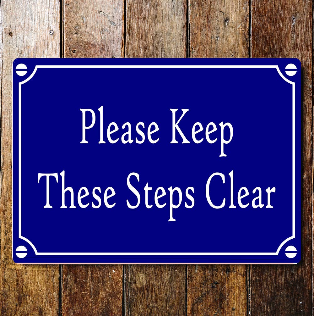 Please Keep These Steps Clear Blue Notice Metal Wall Sign