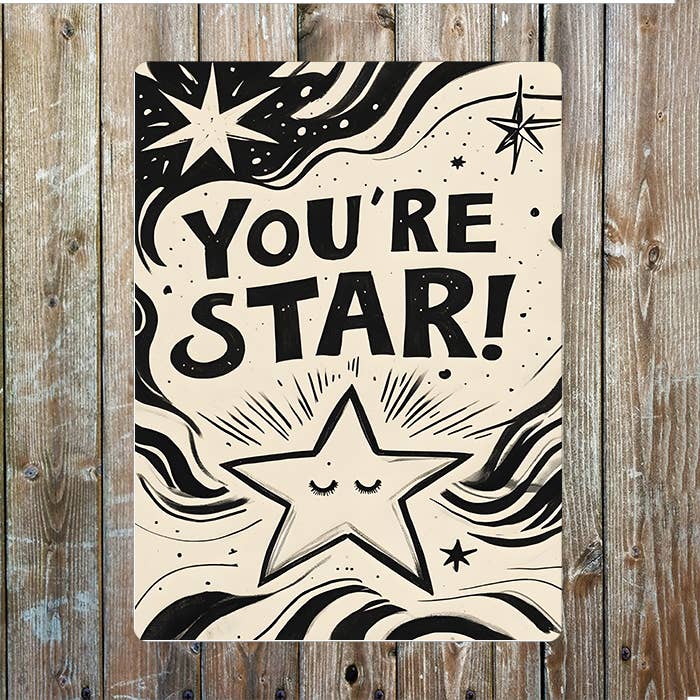 You're Star | Energizing Cosmic Space| Metal Sign Plaque