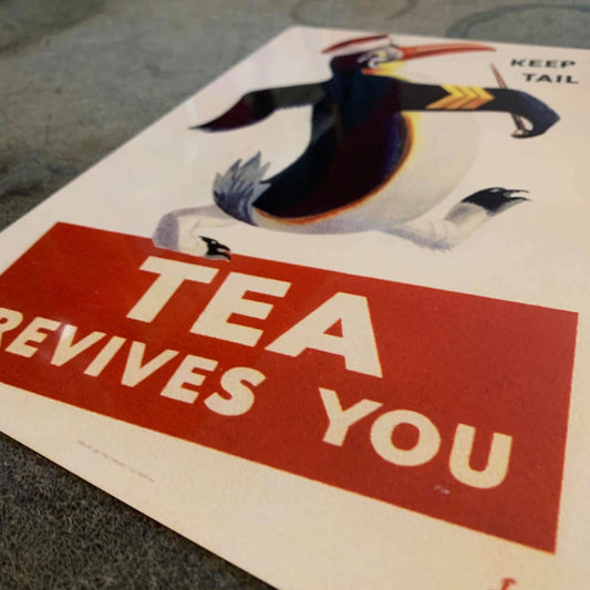 Tea Revives You Keep Your Tail Up Penguin Metal Sign