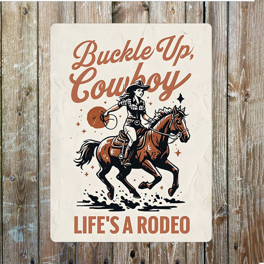 Buckle Up Life A Rodeo Cowboy Western | Metal Sign Plaque