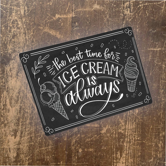 Best Time For Ice Cream Always | Metal Sign