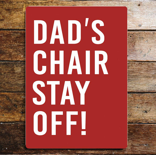 Dad's Chair Stay Off | Metal Sign Plaque