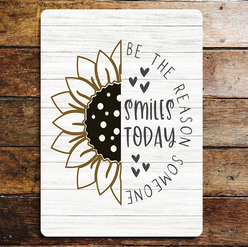 Be The reason Someone smiles today | Metal Wall Sign Plaque