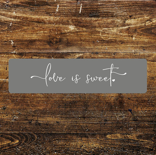 Love is sweet quote Metal Sign Plaque