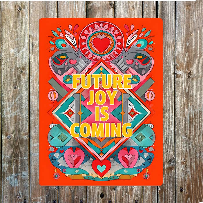 Abstract Bright Future Joy Is Coming | Metal Sign Plaque